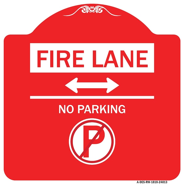 Fire Lane-No Parking W/ No Parking & Bidirectional Arrow, Red & White Alum, 18" x 18", RW-1818-24013